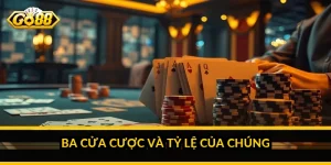 Ba cửa cược và tỷ lệ của chúng