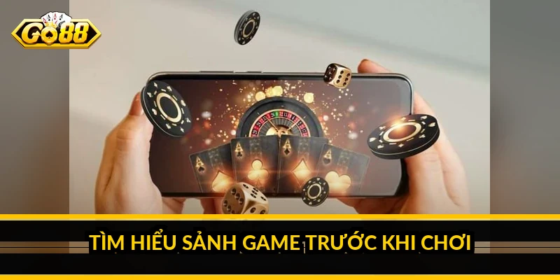 Tìm hiểu sảnh game trước khi chơi