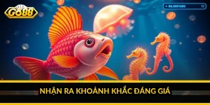 Nhận ra khoảnh khắc đáng giá