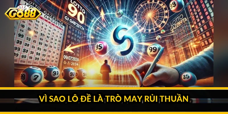 Vì sao lô đề là trò may rủi thuần