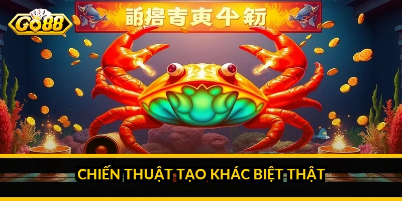 Chiến thuật tạo khác biệt thật