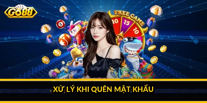 Xử lý khi quên mật khẩu