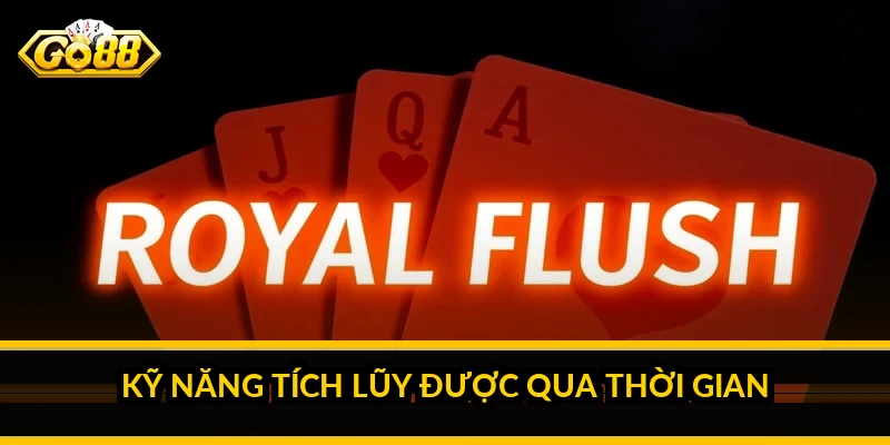 Kỹ năng tích lũy được qua thời gian