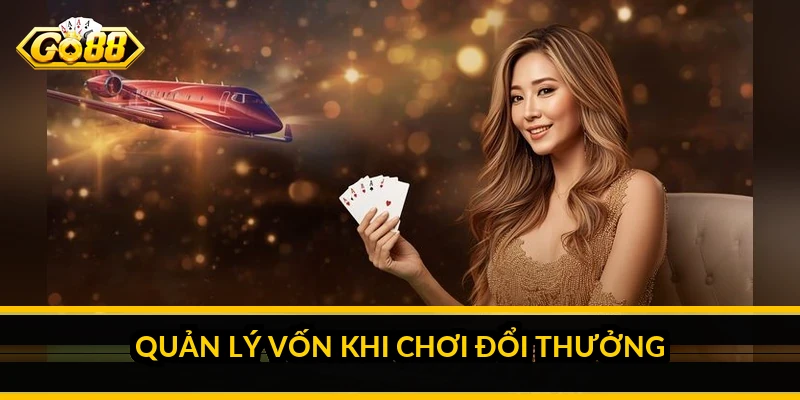 Quản lý vốn khi chơi đổi thưởng