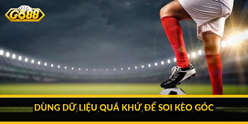 Dùng dữ liệu quá khứ để soi kèo góc