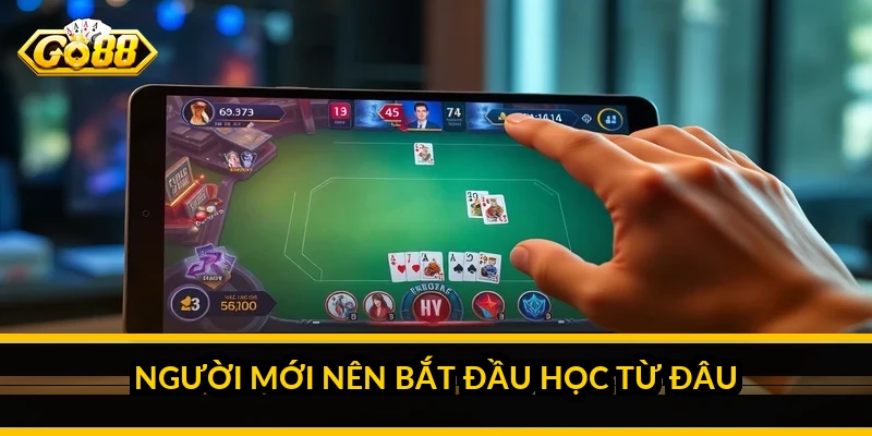 Người mới nên bắt đầu học từ đâu