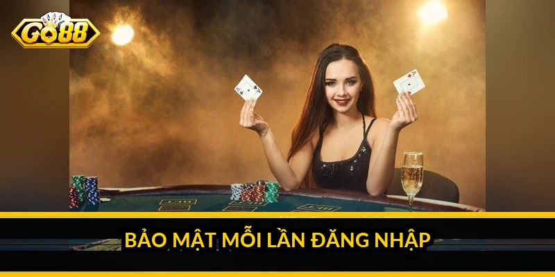 Bảo mật mỗi lần đăng nhập